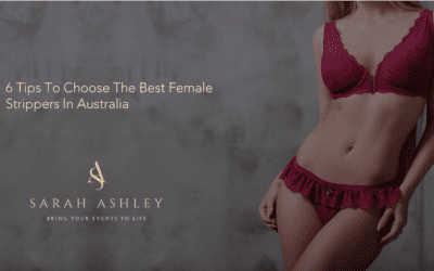 6 Tips To Choose The Best Female Strippers In Australia